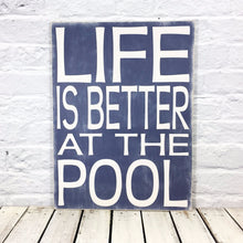 Load image into Gallery viewer, &quot;Life is Better at the Pool&quot; 15.5&quot; x 19.5&quot; Wooden Rectangle Sign in Navy