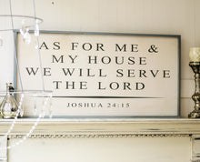 Load image into Gallery viewer, &quot;As For Me and My House We Will Serve the Lord&quot; Wooden Sign