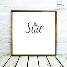 Load image into Gallery viewer, &quot;Be Still&quot; Wooden Farmhouse Decor Sign