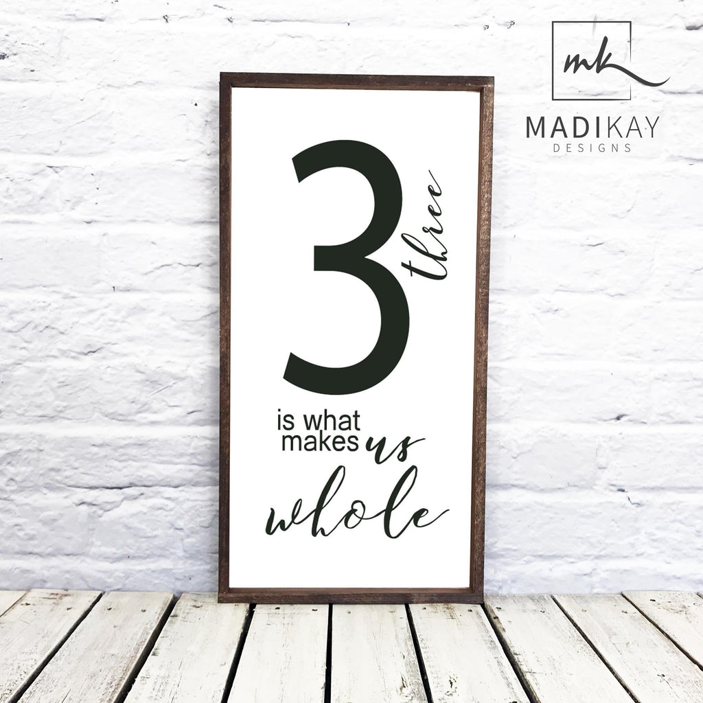 Family Number Sign Three - 3 is What Makes Us Whole Wooden Sign